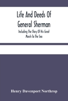 Life and Deeds of General Sherman, Including the Story of his Great March to the sea .. 1017431248 Book Cover
