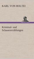 Kriminal- Und Schauererzahlungen 3849528669 Book Cover