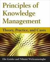 Principles of Knowledge Management: Theory, Practice, and Cases 0765613220 Book Cover