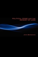 Political Crime and the Memory of Loss 0253223512 Book Cover