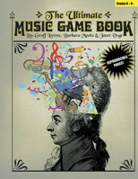 The Ultimate Music Game Book: Music Games and Activities for the Classroom, Grades K-6+ 0893280313 Book Cover