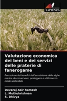 Valutazione economica dei beni e dei servizi delle praterie di fanerogame: Percezione dei benefici dell'ecosistema delle alghe marine da conservare, ... in modo sostenibile 6203698997 Book Cover