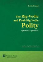 The Rig-Vedic and Post-Rig-Vedic Polity 1622730364 Book Cover