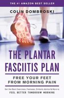 The Plantar Fasciitis Plan: Free Your Feet from Morning Pain 1619615185 Book Cover