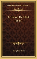 Le Salon De 1844 (1844) 1166734455 Book Cover