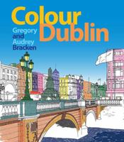 Colour Dublin (Colouring Books) 1848893167 Book Cover