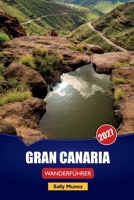 GRAN CANARIA WANDERFÜHRER 2027: Roque Nublo-Routen, Küstenwanderroutenplanung und Tagesrouten für Erstbesucher (German Edition) B0HGL47W9L Book Cover