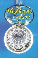 The Huguenots of London 1898595240 Book Cover