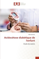 Acidocétose diabétique de l'enfant: Etude descriptive 6203456608 Book Cover