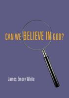 Can We Believe in God? 0877840342 Book Cover