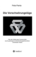 Die Verschwörungslüge: Wie die Politik jede Corona-Kritik durch gedungene Verschwörungstheoretiker unwirksam macht 3347156463 Book Cover