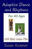 Adaptive Dance and Rhythms For All Ages With Basic Lesson Plan 0359364195 Book Cover