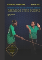 Introduction to The Johnson Method of Barbados Stick Science: Volume 1 9769671703 Book Cover