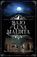 Bajo la luna maldita (Spanish Edition) 1637656912 Book Cover