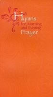Hymns for Morning & Evening Prayer 1568542518 Book Cover