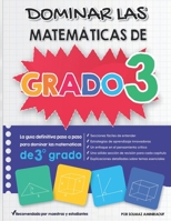 Dominando Las Matemáticas De 3ER Grado: La Guía Definitiva Paso a Paso para Aprobar Matemáticas de 3° de Primaria 1966202083 Book Cover