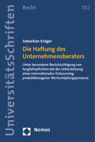 Die Haftung Des Unternehmensberaters: Unter Besonderer Berucksichtigung Von Sorgfaltspflichten Bei Der Unterstutzung Eines Internationalen Outsourcing ... Wertschopfungsprozesse 3832978984 Book Cover