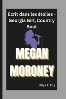 MEGAN MORONEY: Écrit dans les étoiles - Georgia Girl, Country Soul (French Edition) B0DWYV67G2 Book Cover