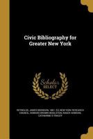Civic Bibliography for Greater New York 136122424X Book Cover