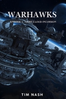 Warhawks Episode 1: Oort Cloud Incursion B0D73NSQ7Q Book Cover