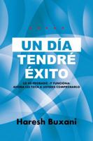 Un Día Tendré Éxito: Lo He Probado, ¡Y Funciona! Ahora Les Toca A Ustedes Comprobarlo. 1482863839 Book Cover