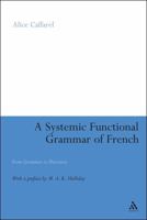 Systemic Functional Grammar of French: From Grammar to Discourse 1847063357 Book Cover