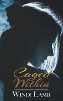 Caged Within B08M8HF639 Book Cover