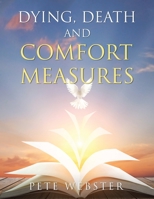 Dying, Death and Comfort Measures 1665530006 Book Cover