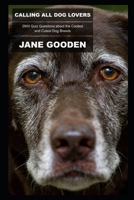 Calling All Dog Lovers: 2800 Quiz Questions about the Coolest and Cutest Dog Breeds B0948FFD15 Book Cover