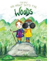 The Day We Went into the Woods 1525541293 Book Cover