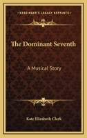 The Dominant Seventh: A Musical Story 0548504237 Book Cover