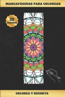 MARCAPÁGINAS PARA COLOREAR: TERAPIA ANTIESTRES | REDUCE ANSIEDAD Y FAVORECE LA CONCENTRACIÓN | REGALO CREATIVO Y ORIGINAL | CREA Y RECORTA TUS PROPIOS MARCAPÁGINAS. (Spanish Edition) 1692611135 Book Cover