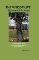 The Vine of Life: Daily Devotionals for 30 Days 1495918297 Book Cover