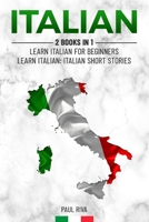 Italian: 2 Books in 1: Learn Italian For Beginners, Learn Italian: Italian Short Stories 1688001077 Book Cover