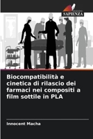 Biocompatibilità e cinetica di rilascio dei farmaci nei compositi a film sottile in PLA (Italian Edition) 6209917070 Book Cover