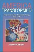 America Transformed: Sixty Years of Revolutionary Change, 1941-2001 0521862469 Book Cover