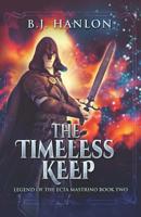 The Timeless Keep (Legend of the Ecta Mastrino) 1093171596 Book Cover