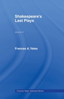Shakespeare's Last Plays: A new Approach 0415436877 Book Cover