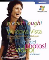 Breakthrough Windows Vista(TM): Find Your Favorite Features and Discover the Possibilities 0735623627 Book Cover