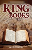 King of Books: The Bible in Archaeology and History 1933641908 Book Cover