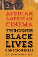 African American Cinema Through Black Lives Consciousness 0814345484 Book Cover