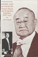 Empire and Aftermath: Yoshida Shigeru and the Japanese Experience, 1878-1954 0674251261 Book Cover