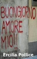 Buongiorno Amore Mio! B097XH56DS Book Cover