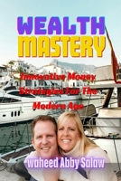 Wealth Mastery: Innovative Money Strategies For The Modern Age B0CT4DGF3X Book Cover
