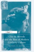 Cléo de Mérode and the Rise of Modern Celebrity Culture 1138108804 Book Cover