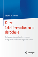 Kurze SEL-Interventionen in der Schule: Soziales und emotionales Lernen - Integration der Forschung in die Praxis (German Edition) 3032074355 Book Cover