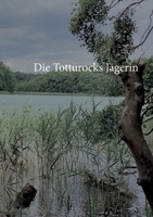 Die Totturocks- Jägerin 3756225887 Book Cover