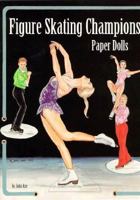 Figure Skating Champions Paper Dolls 0875884512 Book Cover
