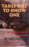Takes One to Know One: An Allison Kaine Mystery 093467874X Book Cover