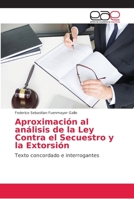 Aproximación al análisis de la Ley Contra el Secuestro y la Extorsión: Texto concordado e interrogantes 6202166363 Book Cover